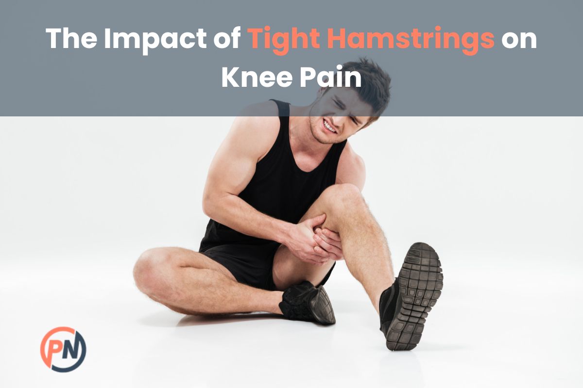 The Impact of Tight Hamstrings on Knee Pain